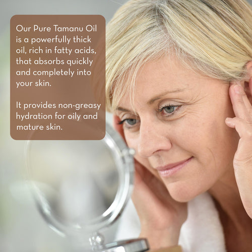 A person with light hair looking into a mirror, applying skincare product to their face. The text overlay describes the benefits of Cold Pressed Tamanu Oil, highlighting its rich fatty acids, quick absorption, and non-greasy hydration suitable for oily and mature skin.